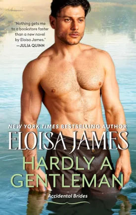 Hardly a Gentleman: Steamy Historical Romance with a Surprising Identity Reveal, Get Lost in the World of Accidental Brides! Mass Market Paperback  April 29, 2025